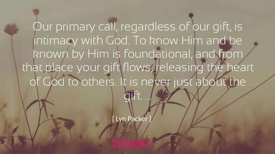 Lyn Packer Quotes: Our primary call, regardless of