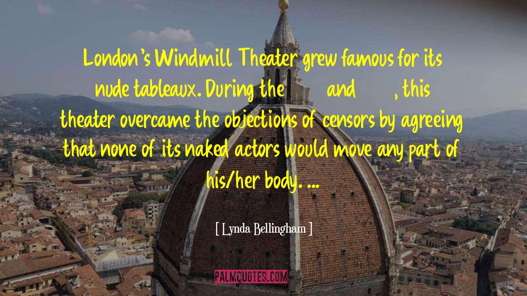Lynda Bellingham Quotes: London's Windmill Theater grew famous