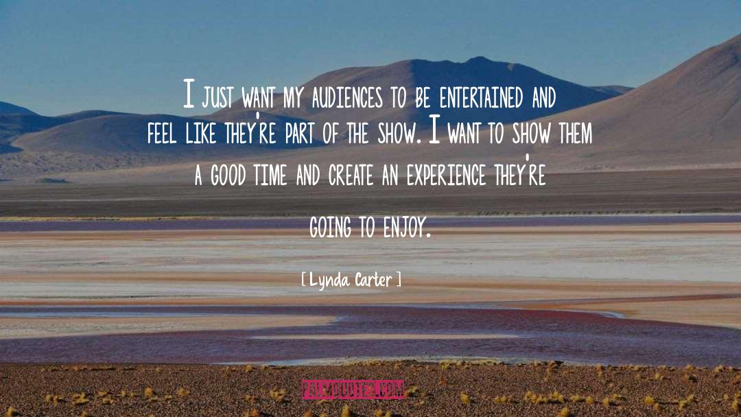 Lynda Carter Quotes: I just want my audiences