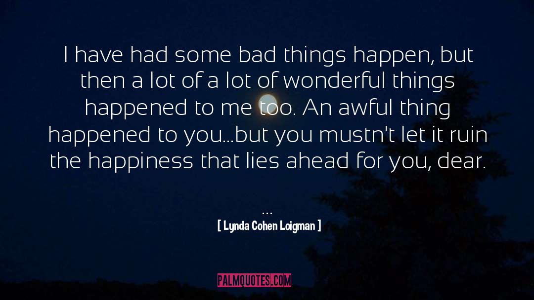 Lynda Cohen Loigman Quotes: I have had some bad