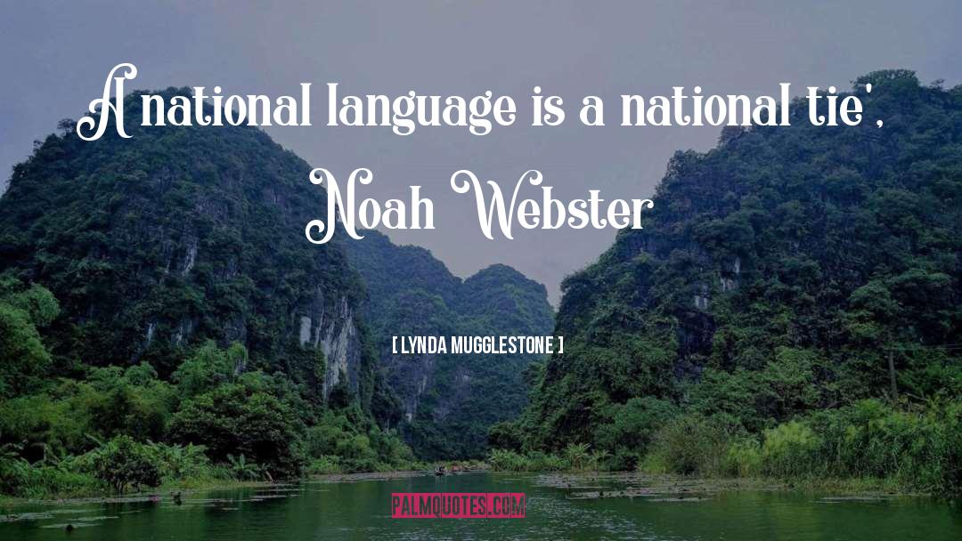 Lynda Mugglestone Quotes: A national language is a