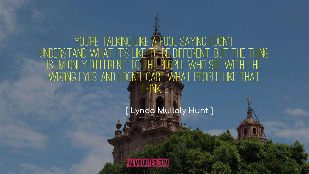 Lynda Mullaly Hunt Quotes: You're talking like a fool