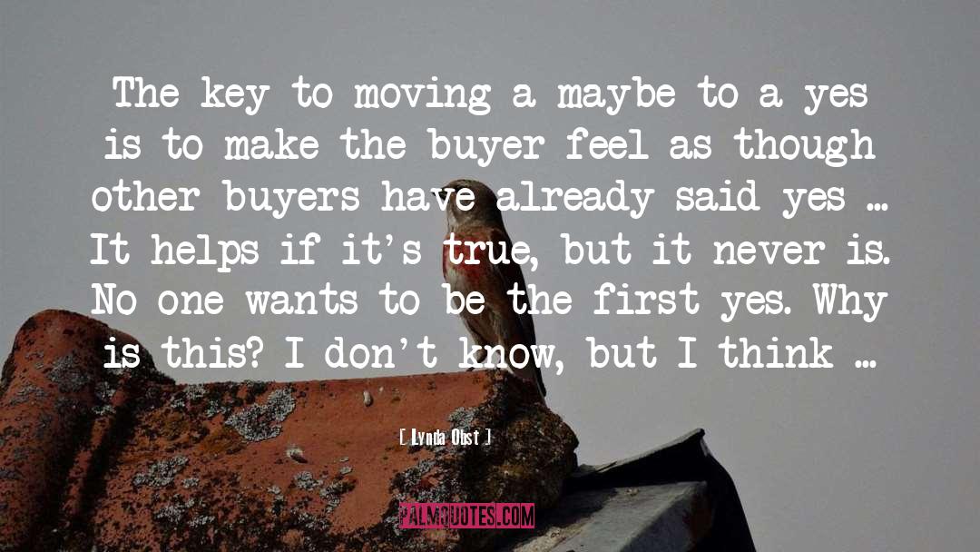 Lynda Obst Quotes: The key to moving a