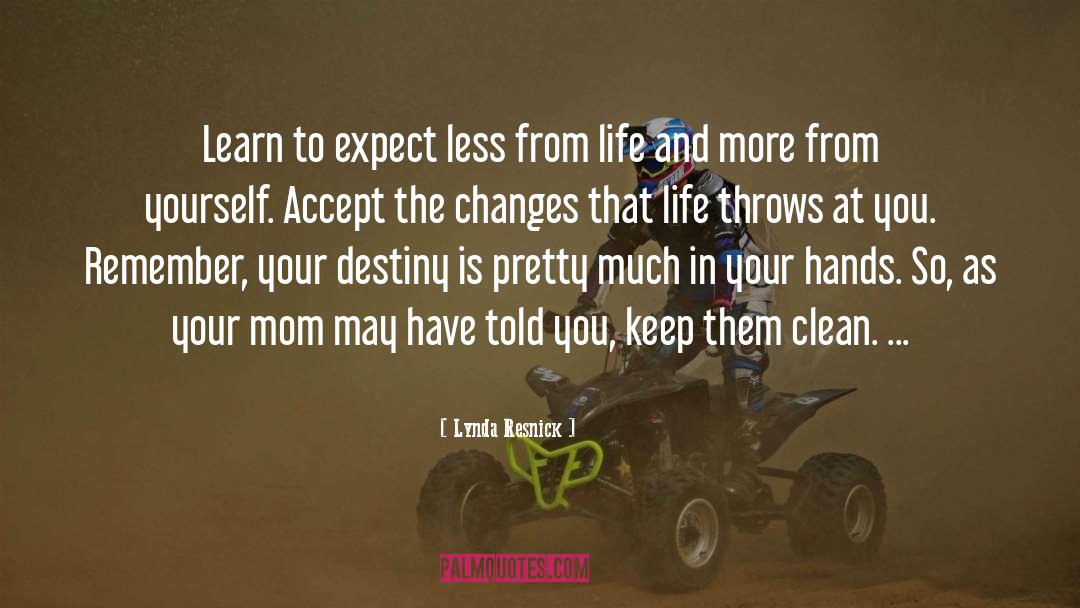 Lynda Resnick Quotes: Learn to expect less from