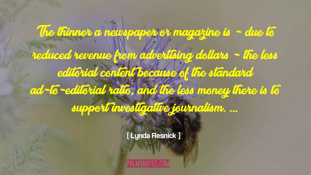 Lynda Resnick Quotes: The thinner a newspaper or