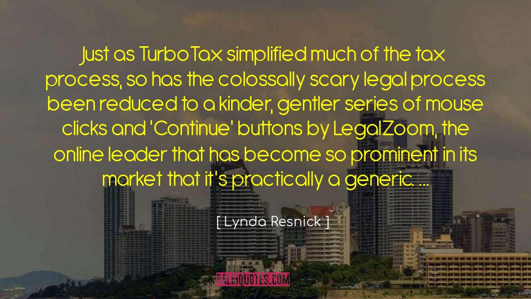Lynda Resnick Quotes: Just as TurboTax simplified much