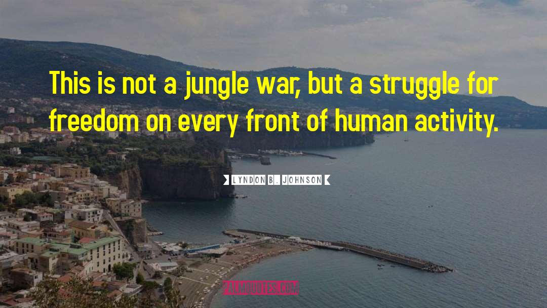 Lyndon B. Johnson Quotes: This is not a jungle