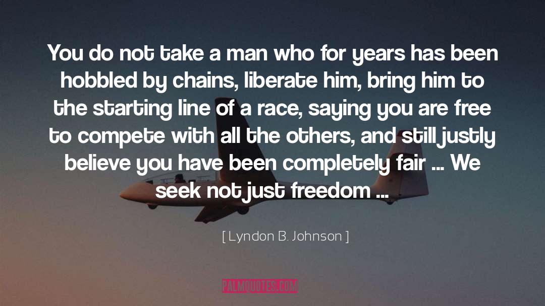 Lyndon B. Johnson Quotes: You do not take a