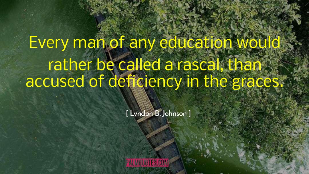 Lyndon B. Johnson Quotes: Every man of any education