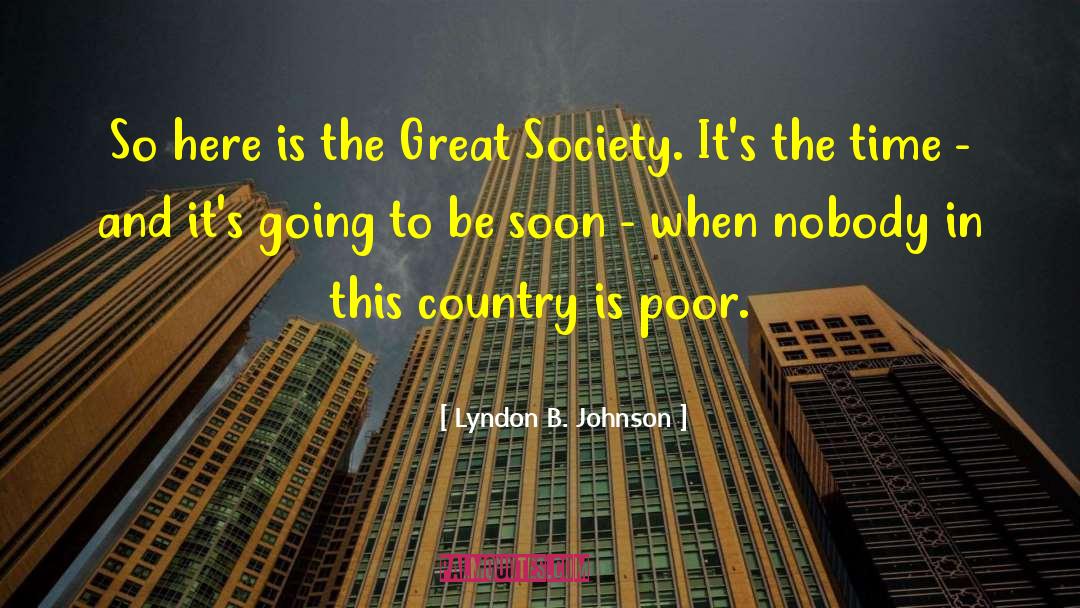 Lyndon B. Johnson Quotes: So here is the Great