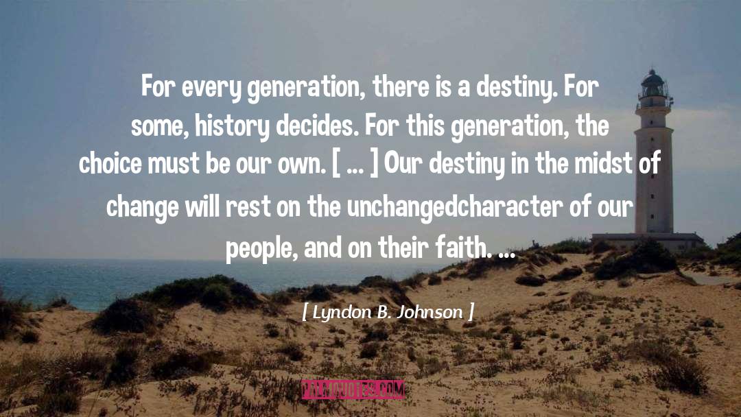 Lyndon B. Johnson Quotes: For every generation, there is