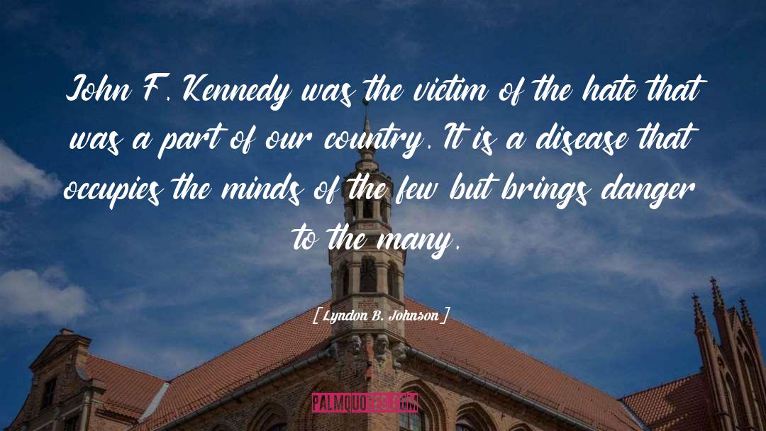 Lyndon B. Johnson Quotes: John F. Kennedy was the