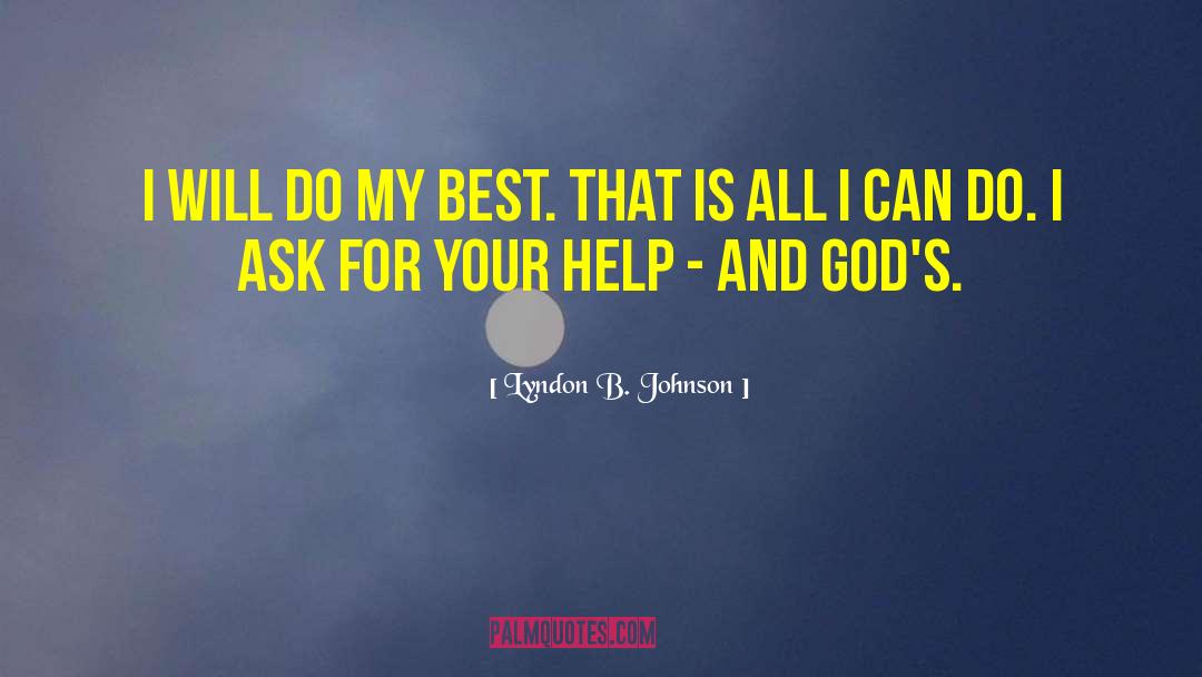 Lyndon B. Johnson Quotes: I will do my best.