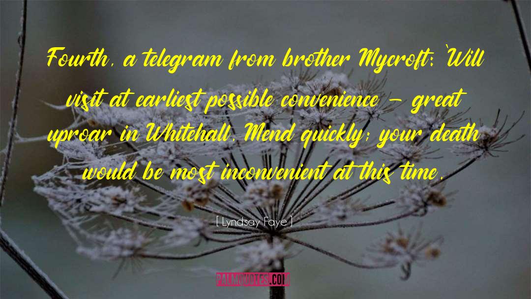 Lyndsay Faye Quotes: Fourth, a telegram from brother