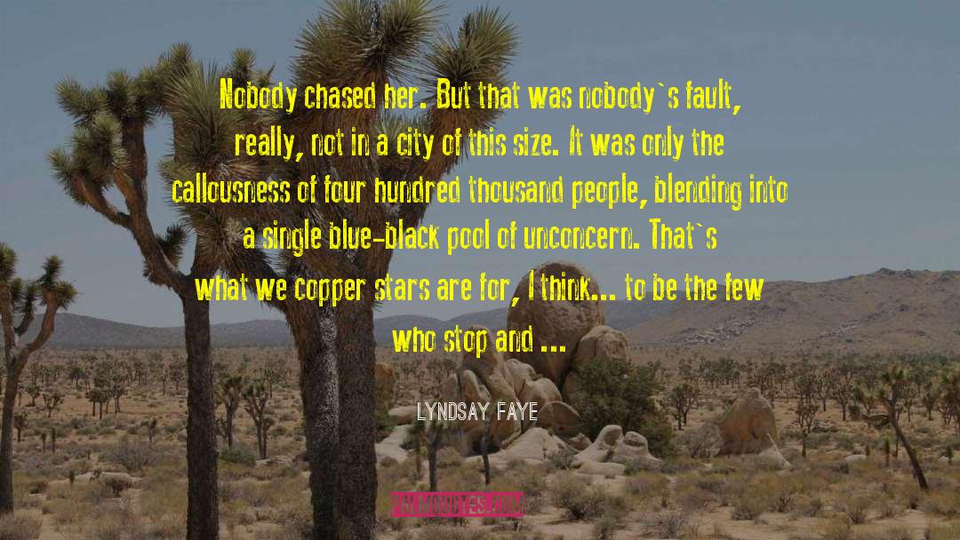 Lyndsay Faye Quotes: Nobody chased her. But that