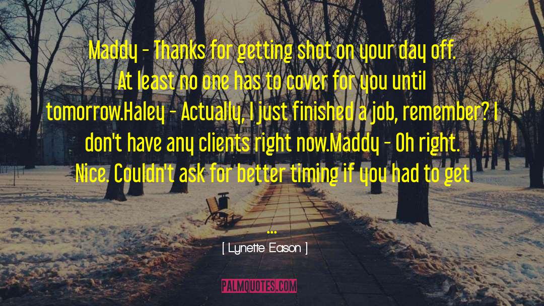 Lynette Eason Quotes: Maddy - Thanks for getting