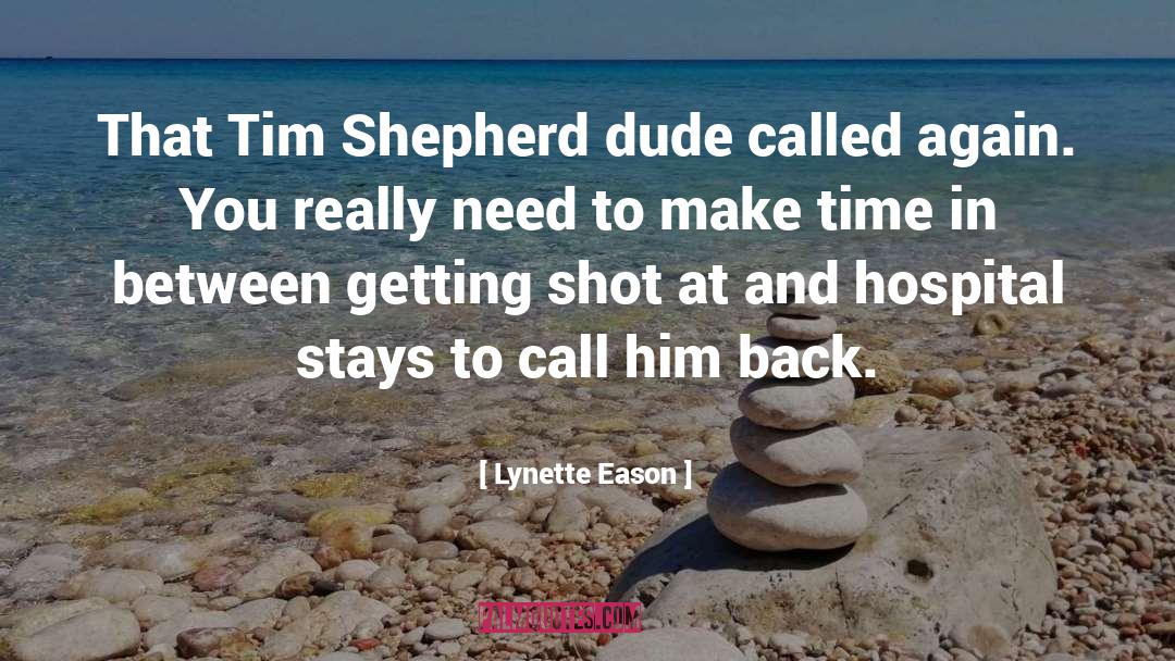 Lynette Eason Quotes: That Tim Shepherd dude called
