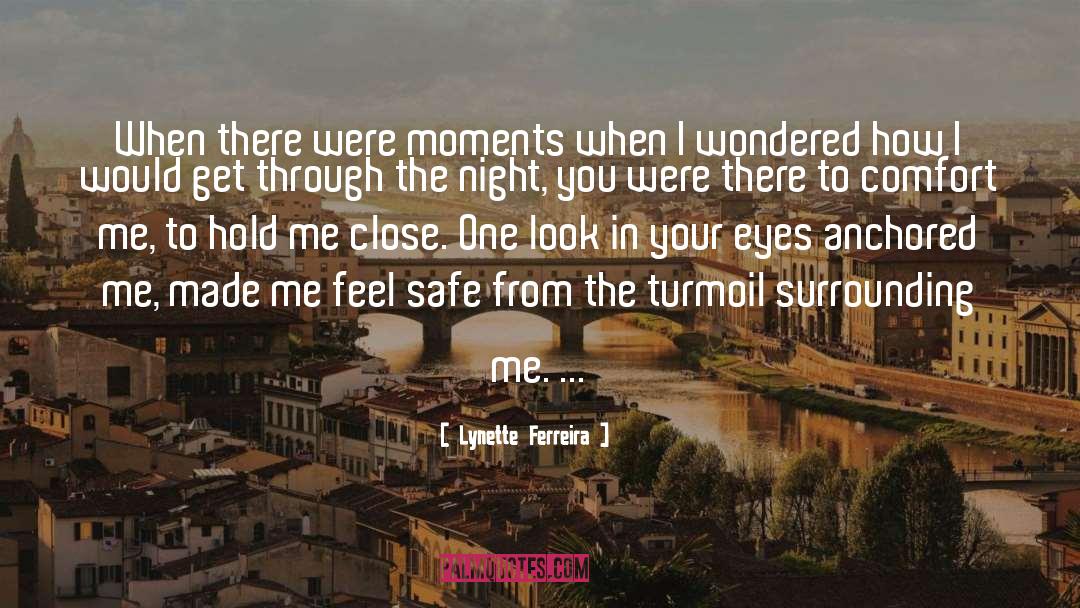 Lynette Ferreira Quotes: When there were moments when