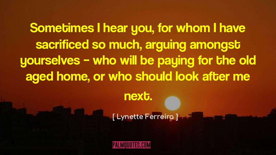 Lynette Ferreira Quotes: Sometimes I hear you, for