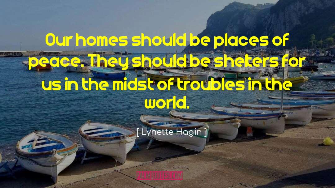 Lynette Hagin Quotes: Our homes should be places
