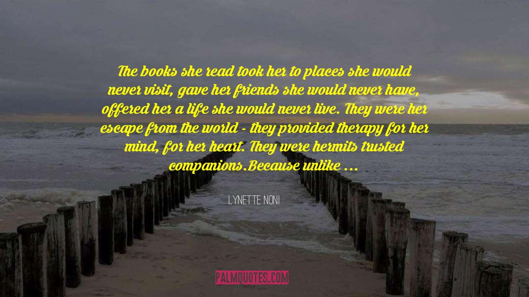 Lynette Noni Quotes: The books she read took