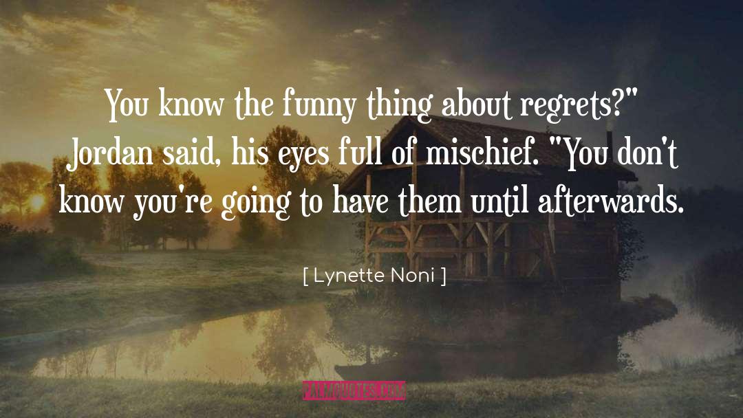 Lynette Noni Quotes: You know the funny thing