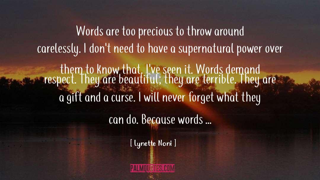 Lynette Noni Quotes: Words are too precious to