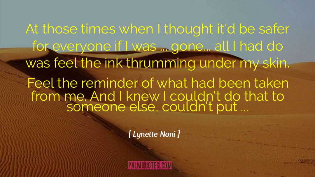 Lynette Noni Quotes: At those times when I