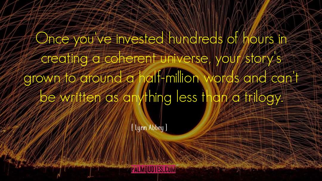 Lynn Abbey Quotes: Once you've invested hundreds of
