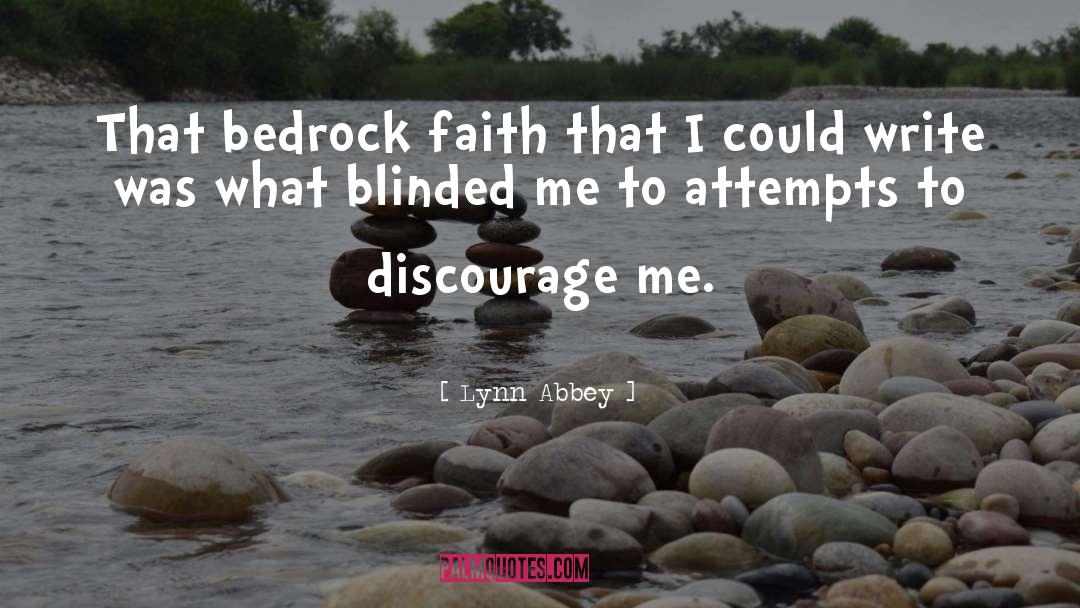 Lynn Abbey Quotes: That bedrock faith that I