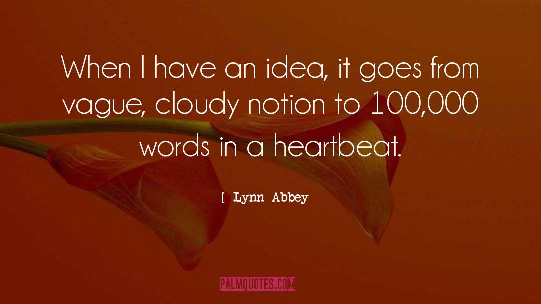 Lynn Abbey Quotes: When I have an idea,