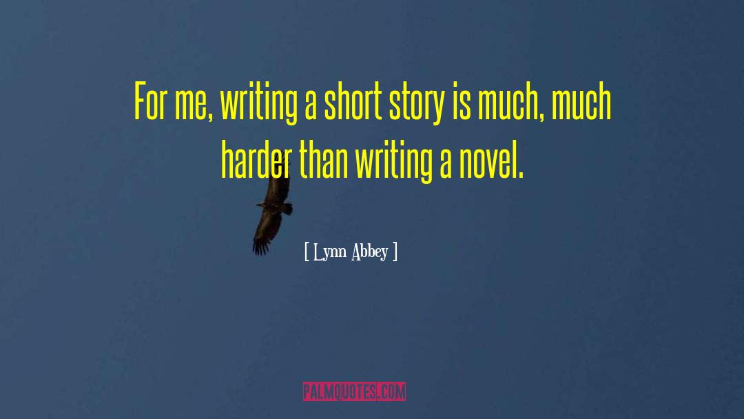 Lynn Abbey Quotes: For me, writing a short