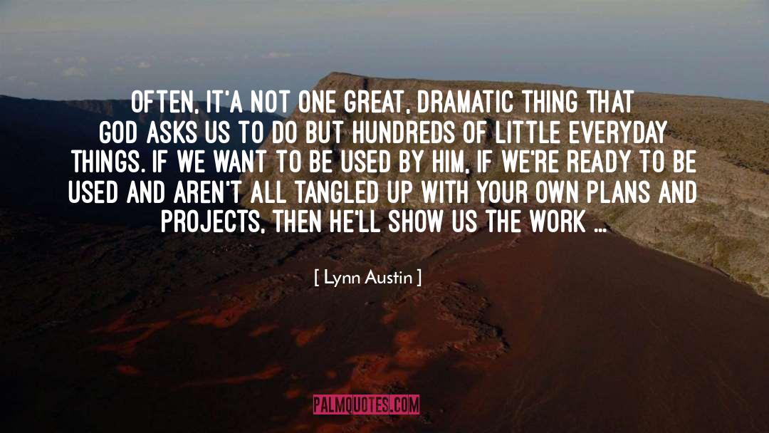 Lynn Austin Quotes: Often, it'a not one great,