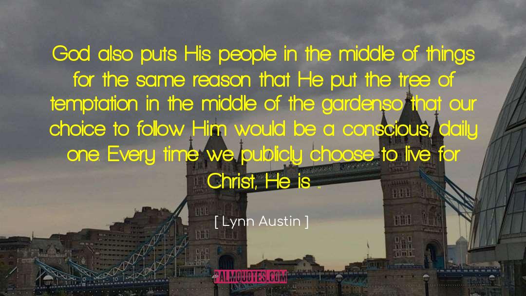 Lynn Austin Quotes: God also puts His people