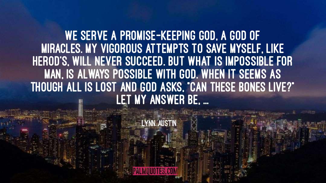 Lynn Austin Quotes: We serve a promise-keeping God,