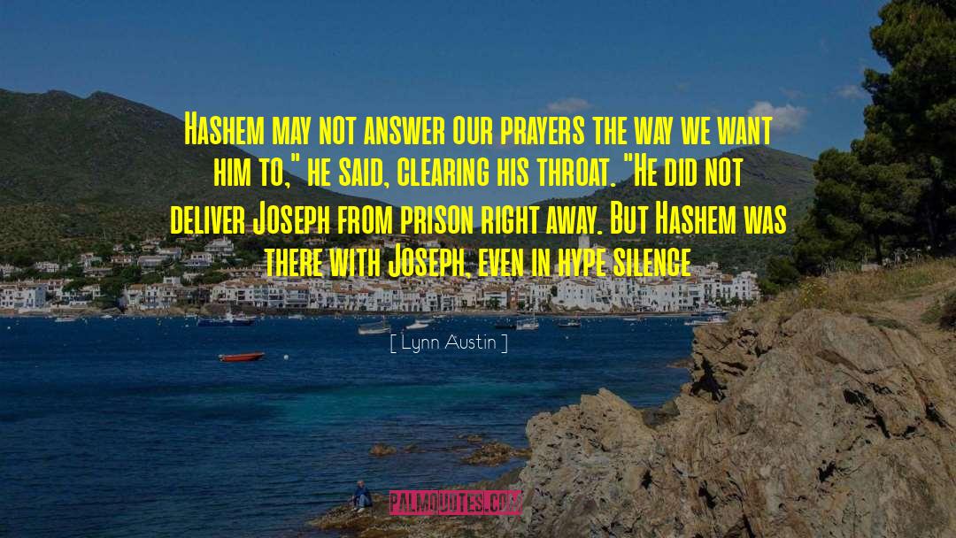 Lynn Austin Quotes: Hashem may not answer our
