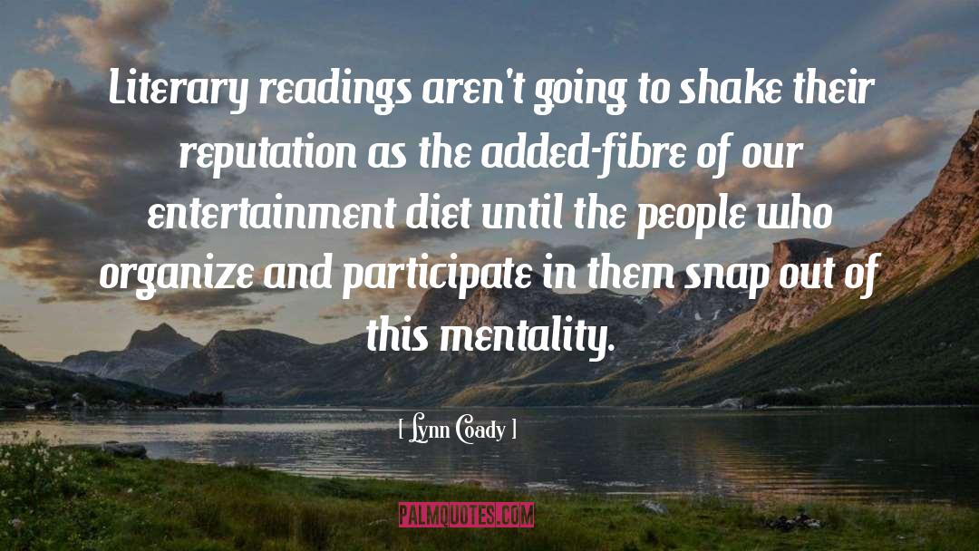 Lynn Coady Quotes: Literary readings aren't going to