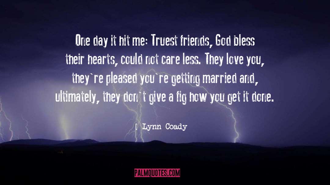 Lynn Coady Quotes: One day it hit me: