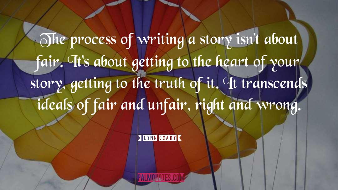 Lynn Coady Quotes: The process of writing a