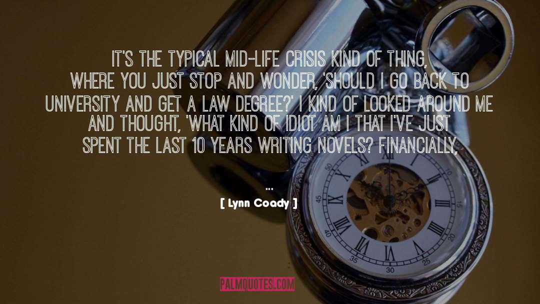 Lynn Coady Quotes: It's the typical mid-life crisis