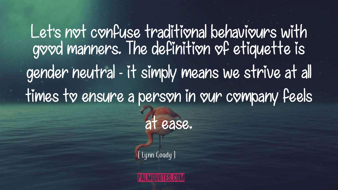 Lynn Coady Quotes: Let's not confuse traditional behaviours