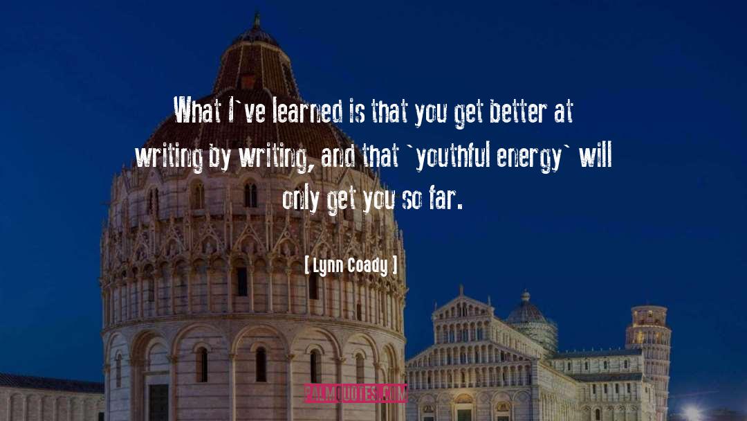 Lynn Coady Quotes: What I've learned is that