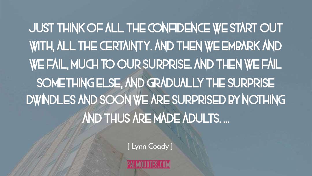 Lynn Coady Quotes: Just think of all the