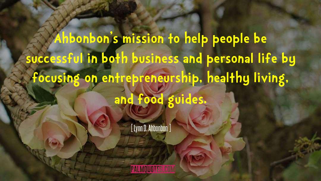 Lynn D. Ahbonbon Quotes: Ahbonbon's mission to help people