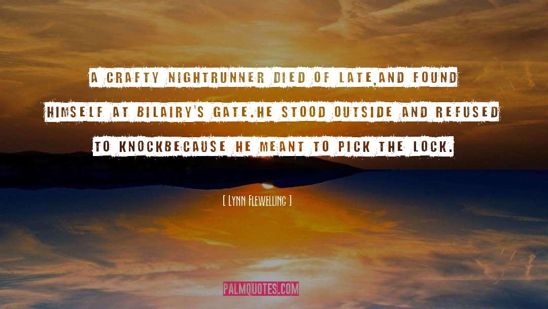 Lynn Flewelling Quotes: A crafty nightrunner died of