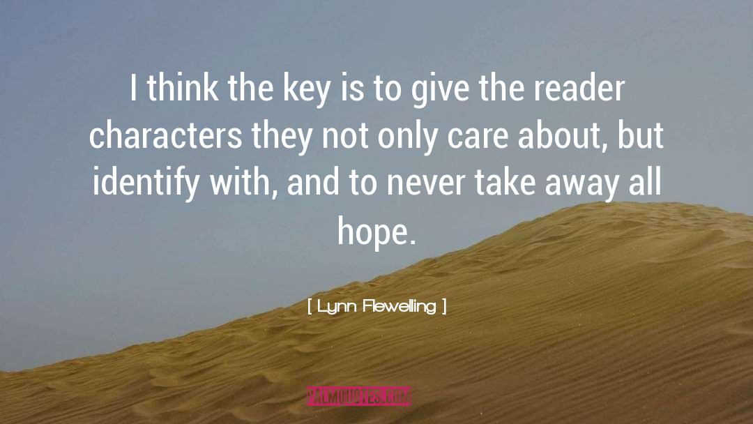 Lynn Flewelling Quotes: I think the key is