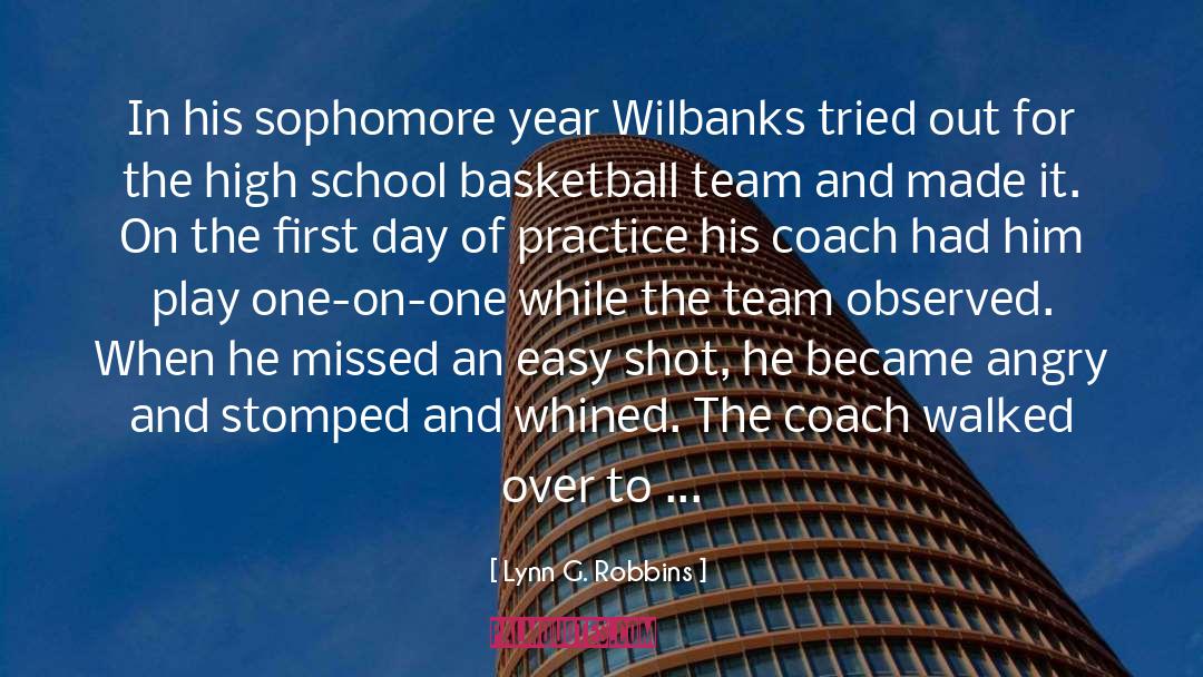 Lynn G. Robbins Quotes: In his sophomore year Wilbanks