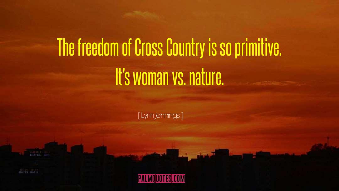 Lynn Jennings Quotes: The freedom of Cross Country