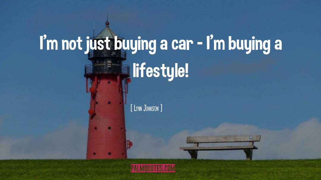 Lynn Johnston Quotes: I'm not just buying a