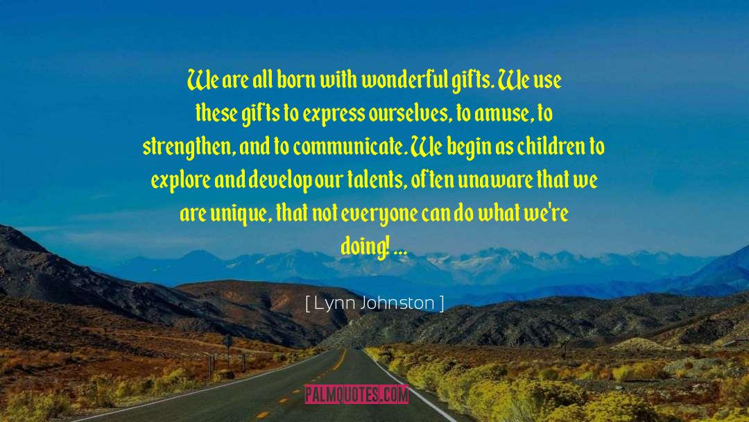 Lynn Johnston Quotes: We are all born with